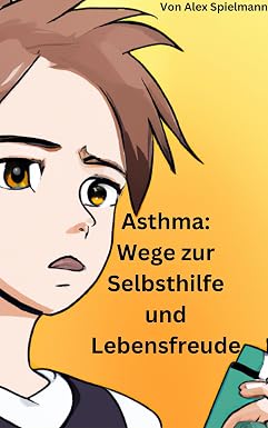 Cover des Buches Asthma: Wege zur Selbsthilfe und Lebensfreude von Alex Spielmann